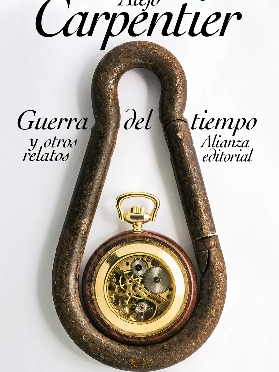 Alejo Carpentier - Guerra del tiempo y otros relatos