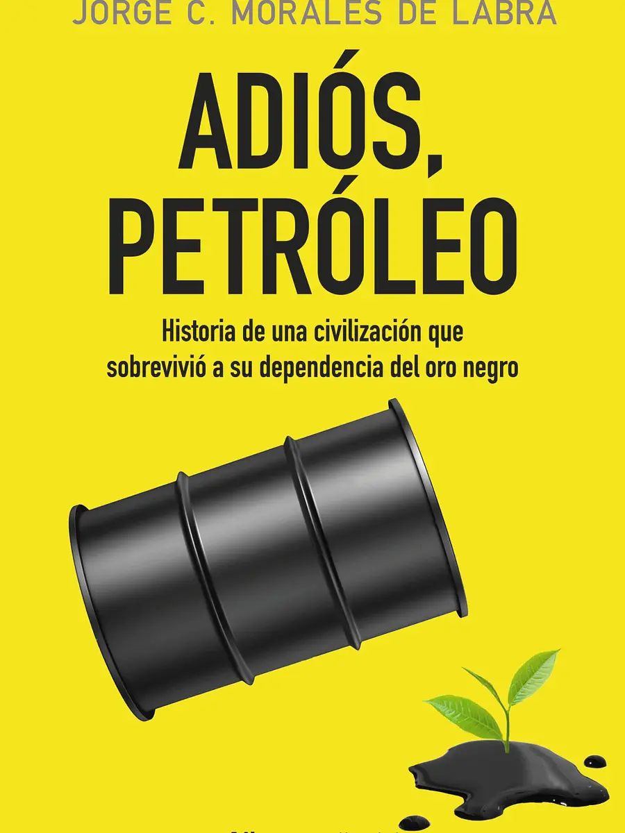 Jorge C. Morales de Labra - Adiós, petróleo