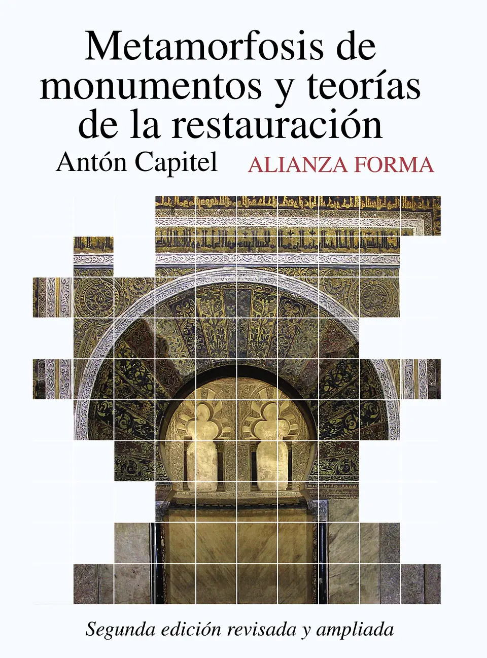 Antón Capitel - Metamorfosis de monumentos y teorías de la restauración 1