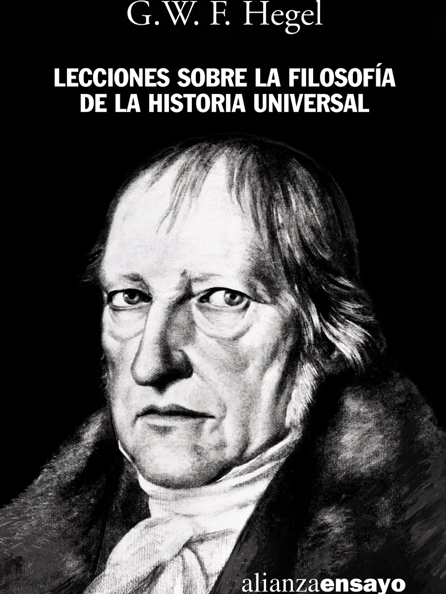 G.W.F. Hegel - Lecciones sobre la filosofía de la historia universal