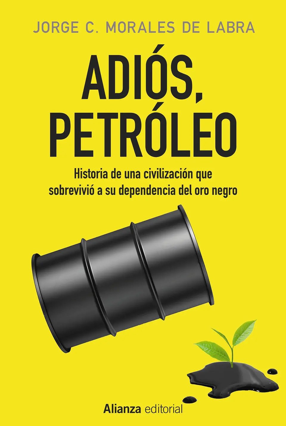 Jorge C. Morales de Labra - Adiós, petróleo 1