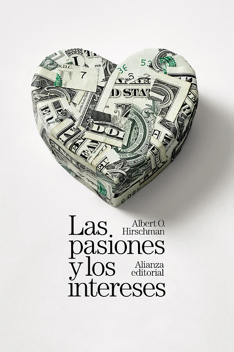 Albert O. Hirschman - Las pasiones y los intereses