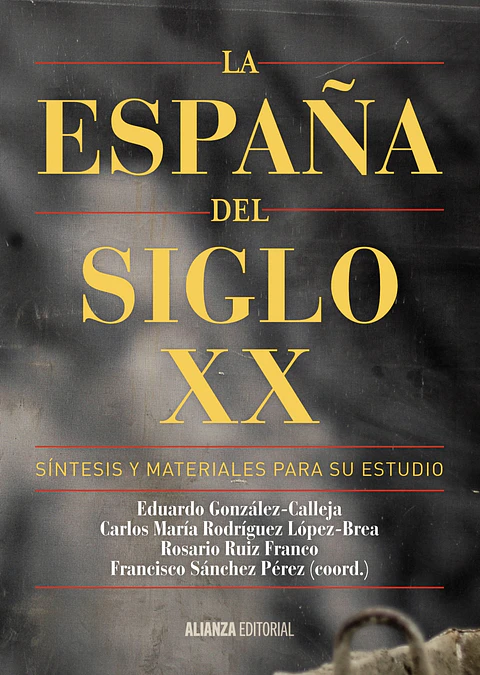 Eduardo González Calleja - La España del siglo XX