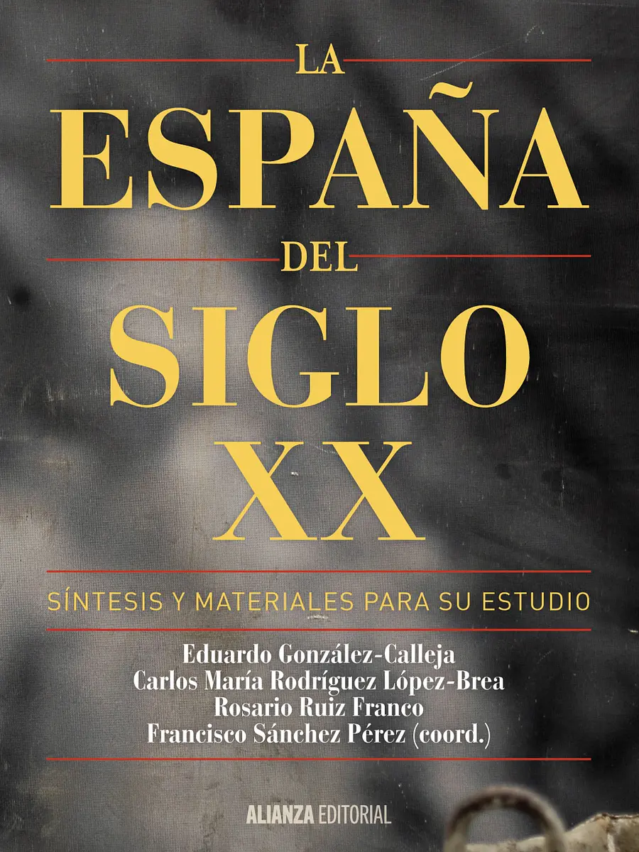 Eduardo González Calleja - La España del siglo XX