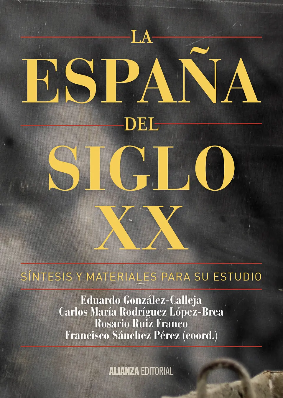 Eduardo González Calleja - La España del siglo XX 1