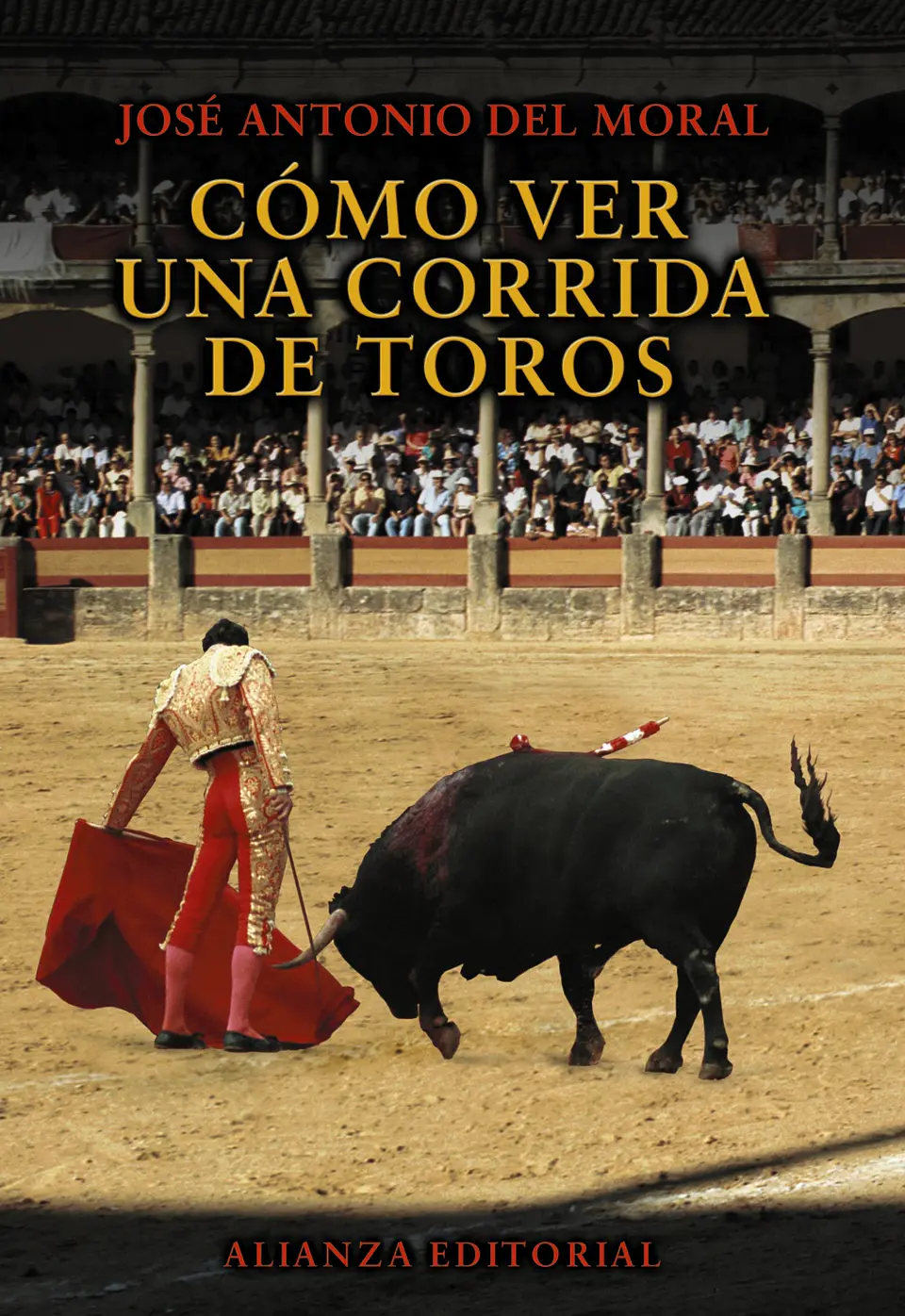 José Antonio del Moral - Cómo ver una corrida de toros 1