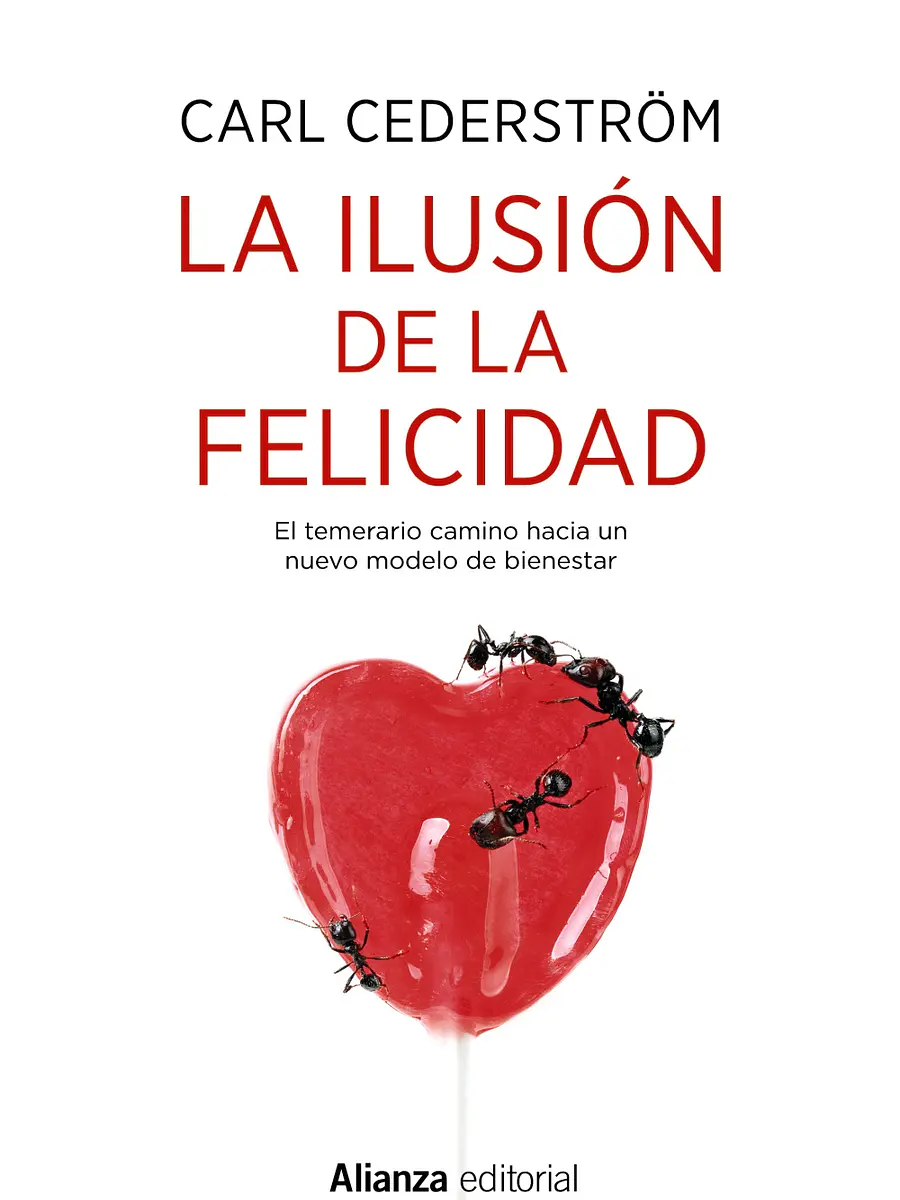 Carl Cederström - La ilusión de la felicidad