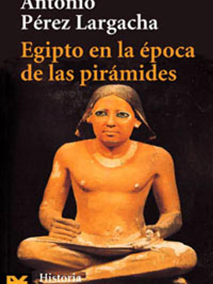 Antonio Pérez Largacha - Egipto en la época de las pirámides