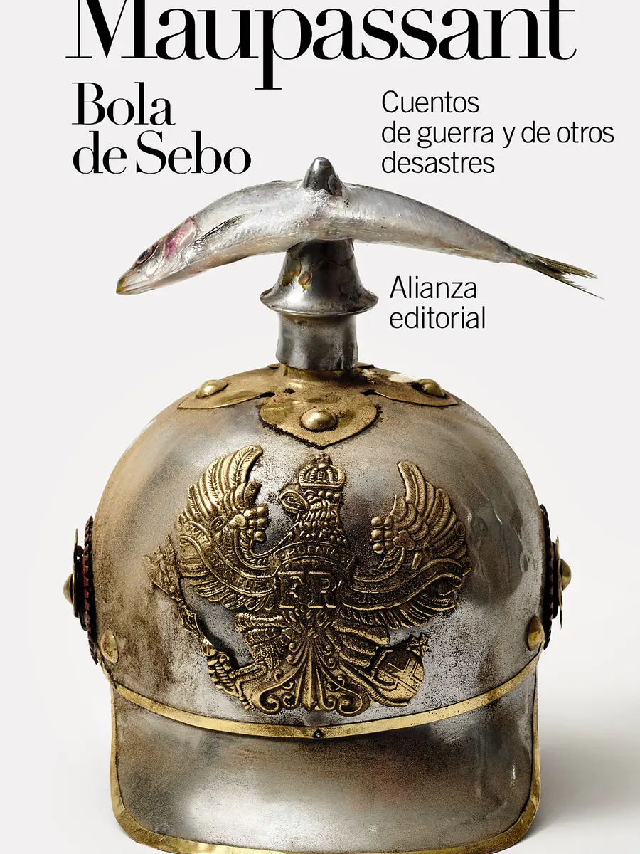 Guy de Maupassant - Bola de Sebo: Cuentos de guerra y de otros desastres