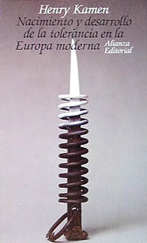 Henry Kamen - Nacimiento y desarrollo de la tolerancia en la Europa moderna
