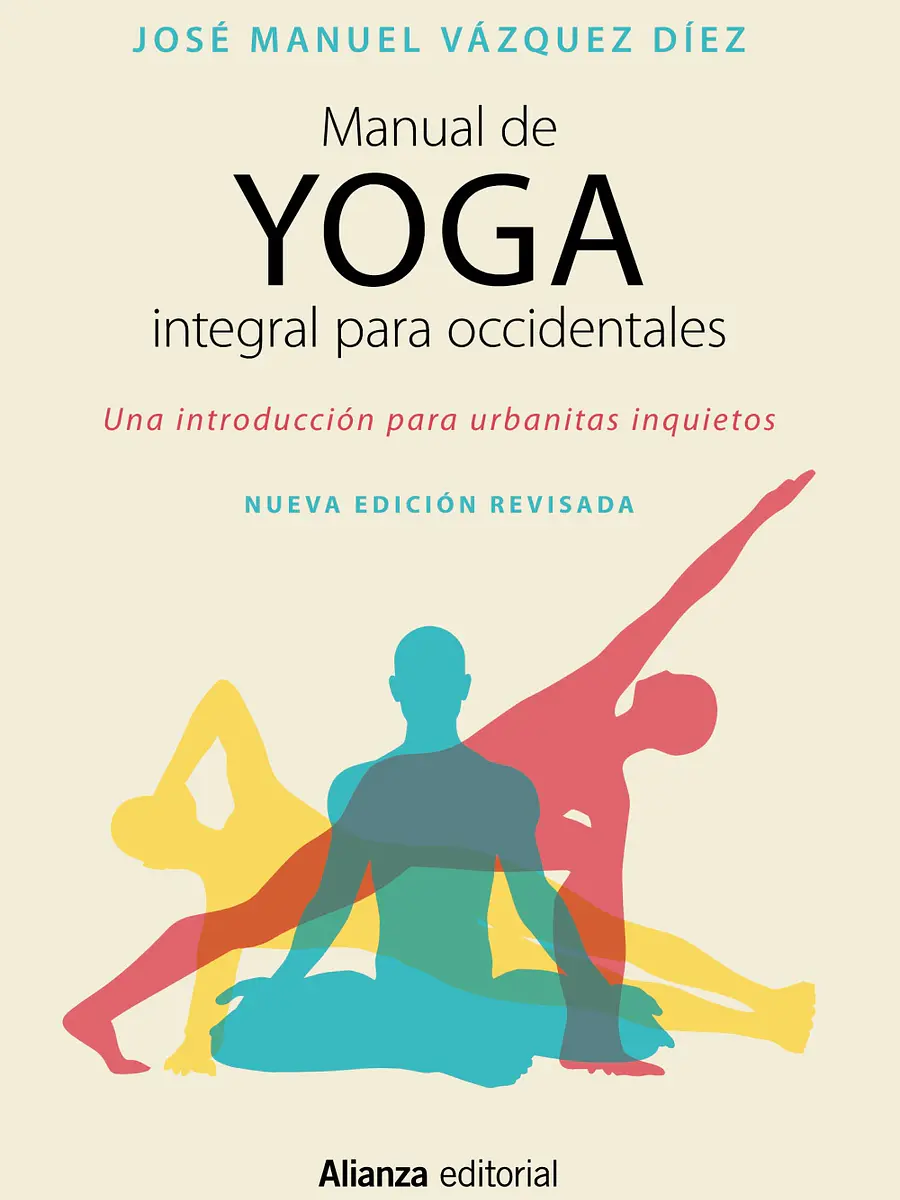 José Manuel Vázquez Díez - Manual de yoga integral para occidentales