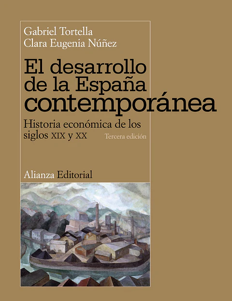 Gabriel Tortella - El desarrollo de la España contemporánea