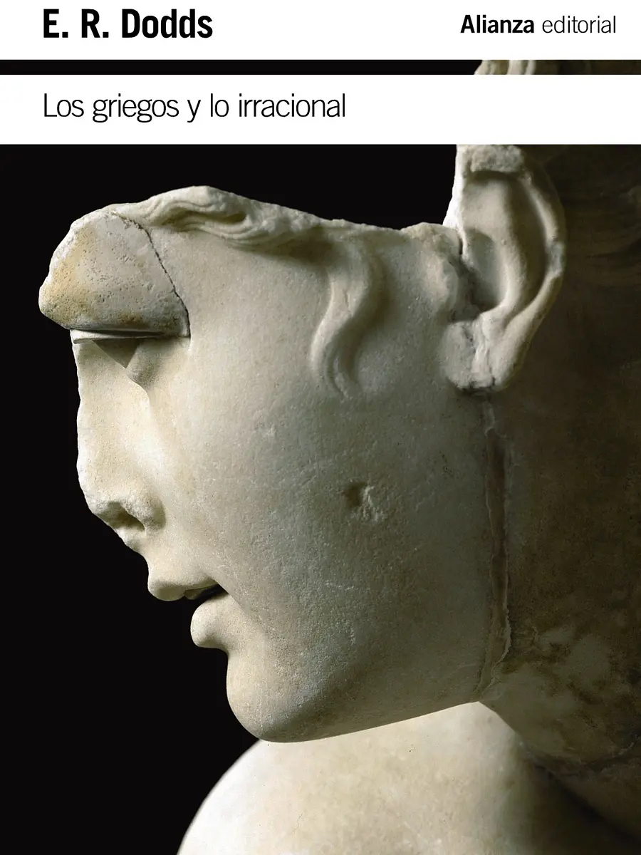 E. R. Dodds - Los griegos y lo irracional