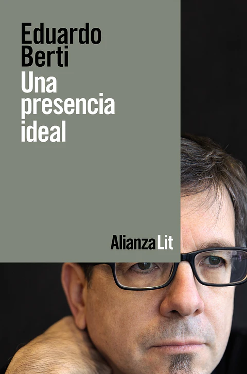 Eduardo Berti - Una presencia ideal