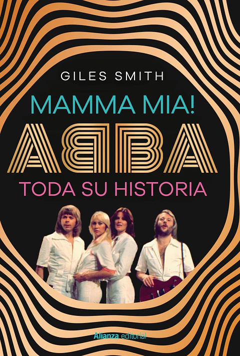 Giles Smith - Mamma Mia! ABBA, toda su historia