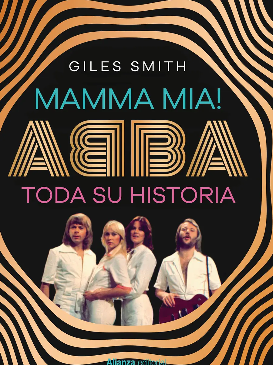 Giles Smith - Mamma Mia! ABBA, toda su historia