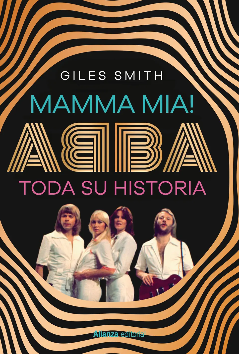 Giles Smith - Mamma Mia! ABBA, toda su historia 1