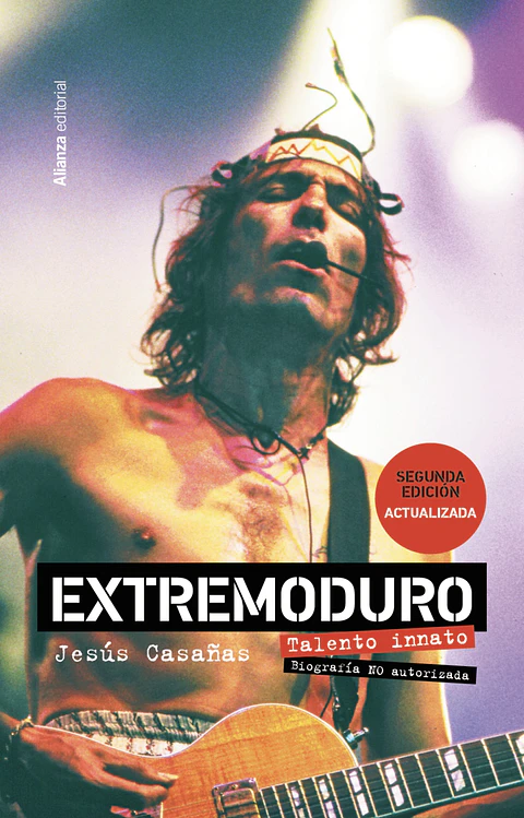 Jesús Casañas López - Extremoduro. Talento innato. Biografía no autorizada