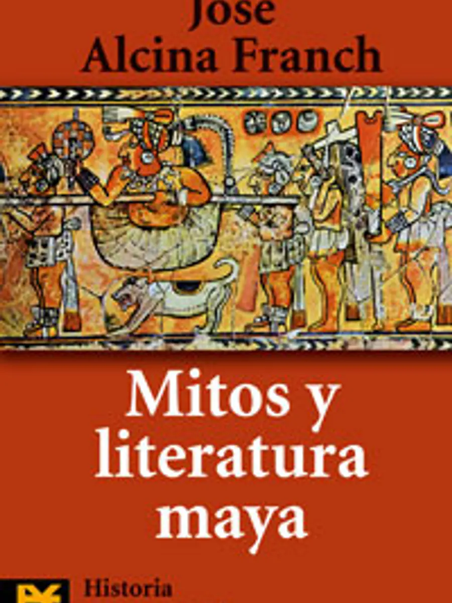 José Alcina Franch - Mitos y literatura maya