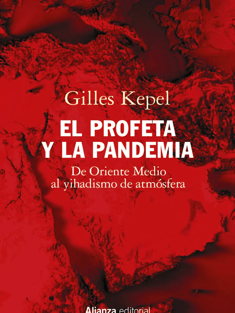 Gilles Kepel - El profeta y la pandemia