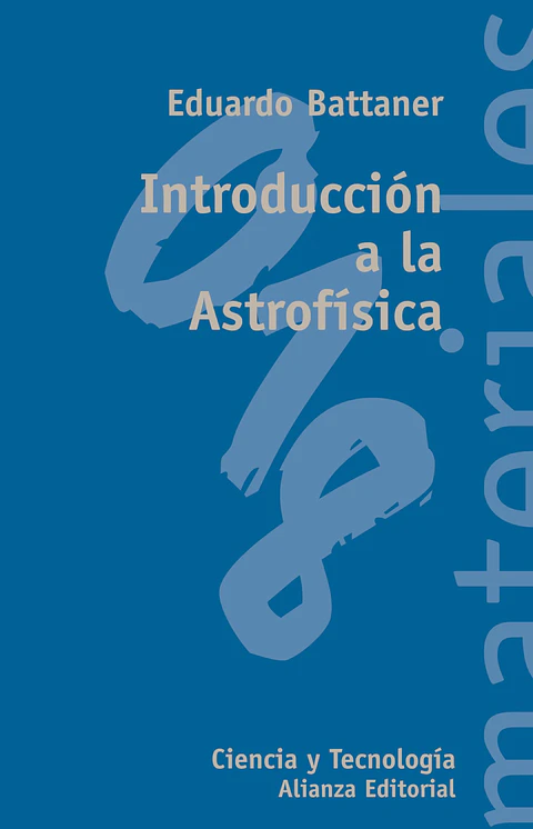 Eduardo Battaner López - Introducción a la Astrofísica