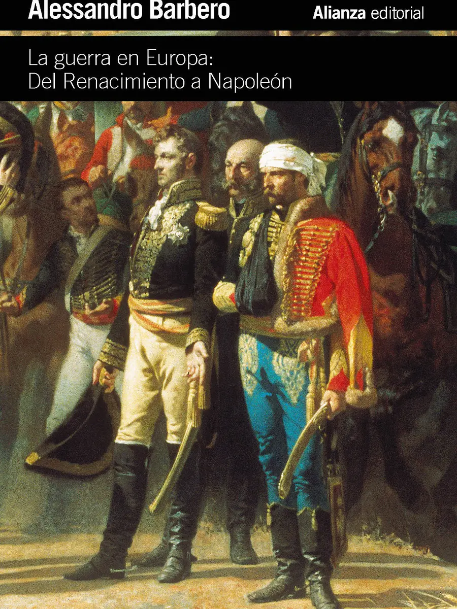 Alessandro Barbero - La guerra en Europa: Del Renacimiento a Napoleón