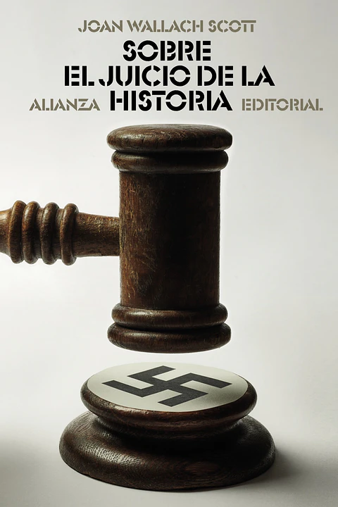 Joan Wallach Scott - Sobre el juicio de la historia