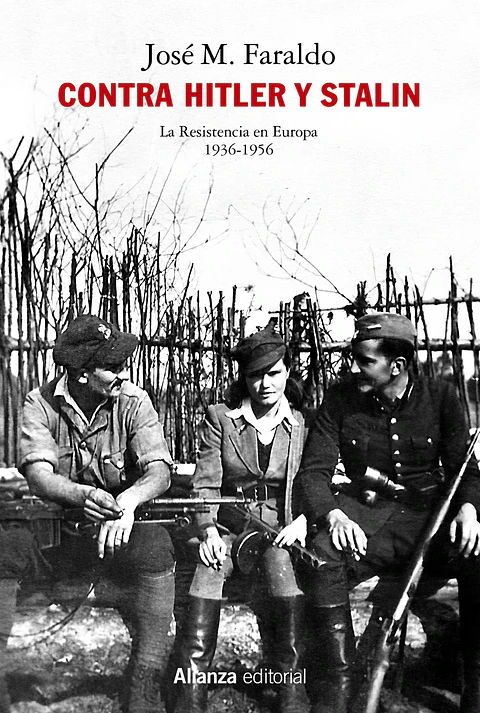 José M. Faraldo - Contra Hitler y Stalin. La resistencia en Europa (1936-1956)