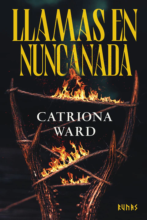 Catriona Ward - Llamas en Nuncanada