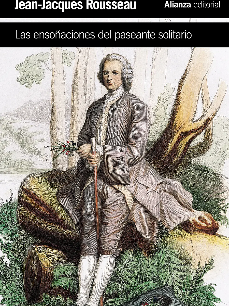 Jean-Jacques Rousseau - Las ensoñaciones del paseante solitario