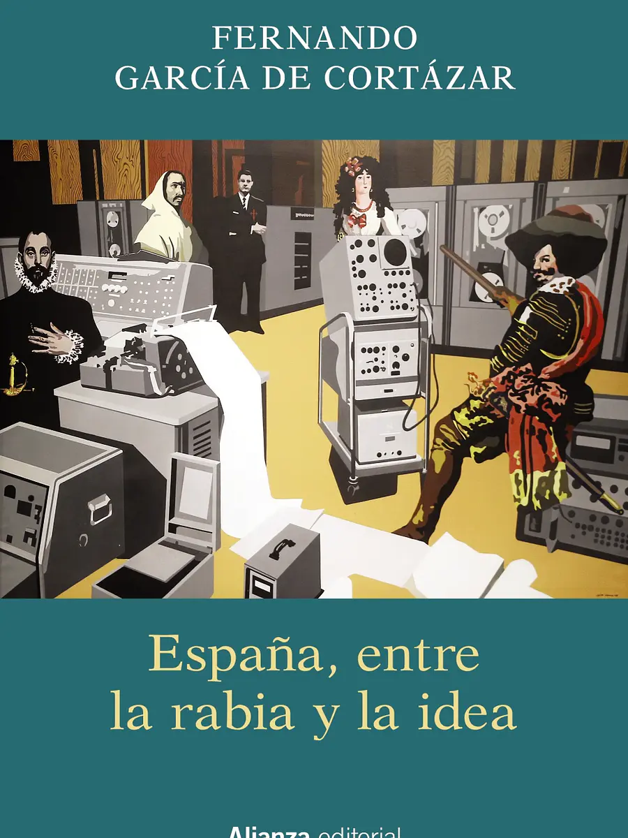 Fernando García de Cortázar - España, entre la rabia y la idea