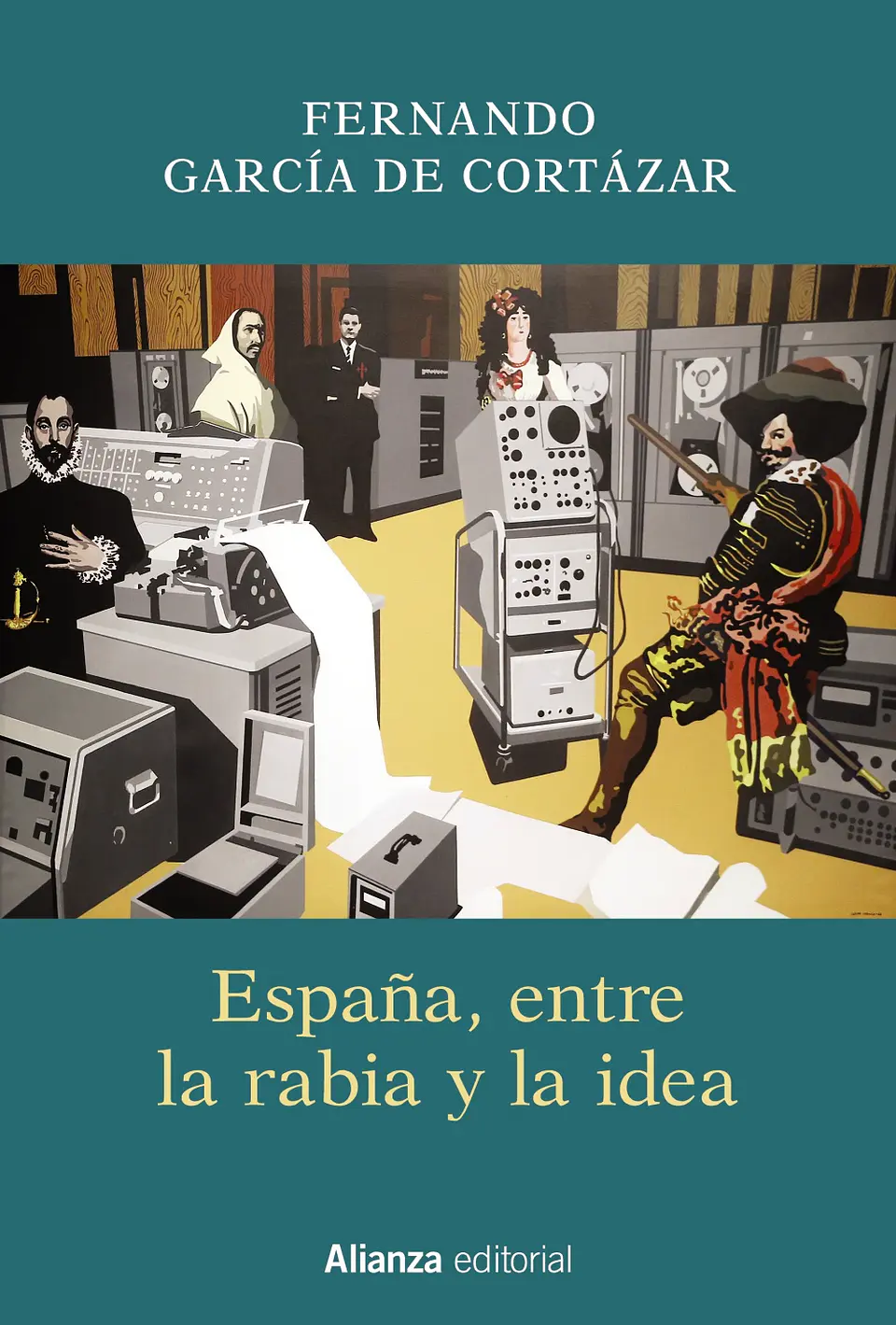 Fernando García de Cortázar - España, entre la rabia y la idea 1