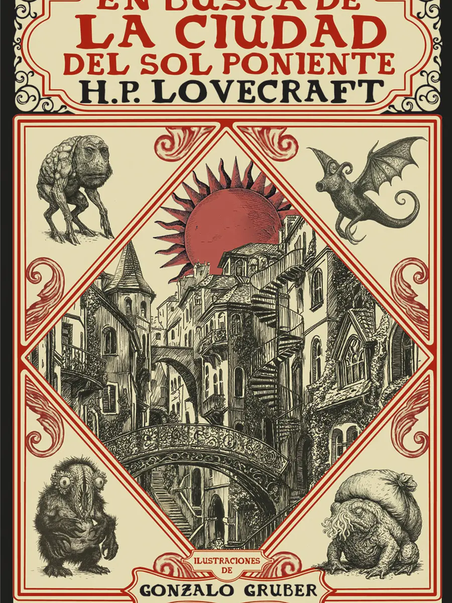 H. P. Lovecraft - En busca de la ciudad del sol poniente [Edición ilustrada]