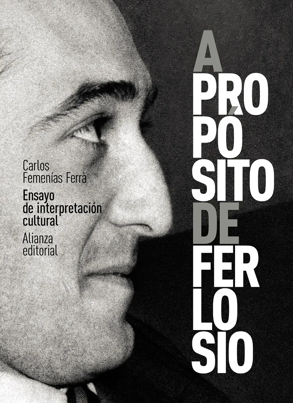 Carlos Femenías Ferrà - A propósito de Ferlosio. Ensayo de interpretación cultural 1