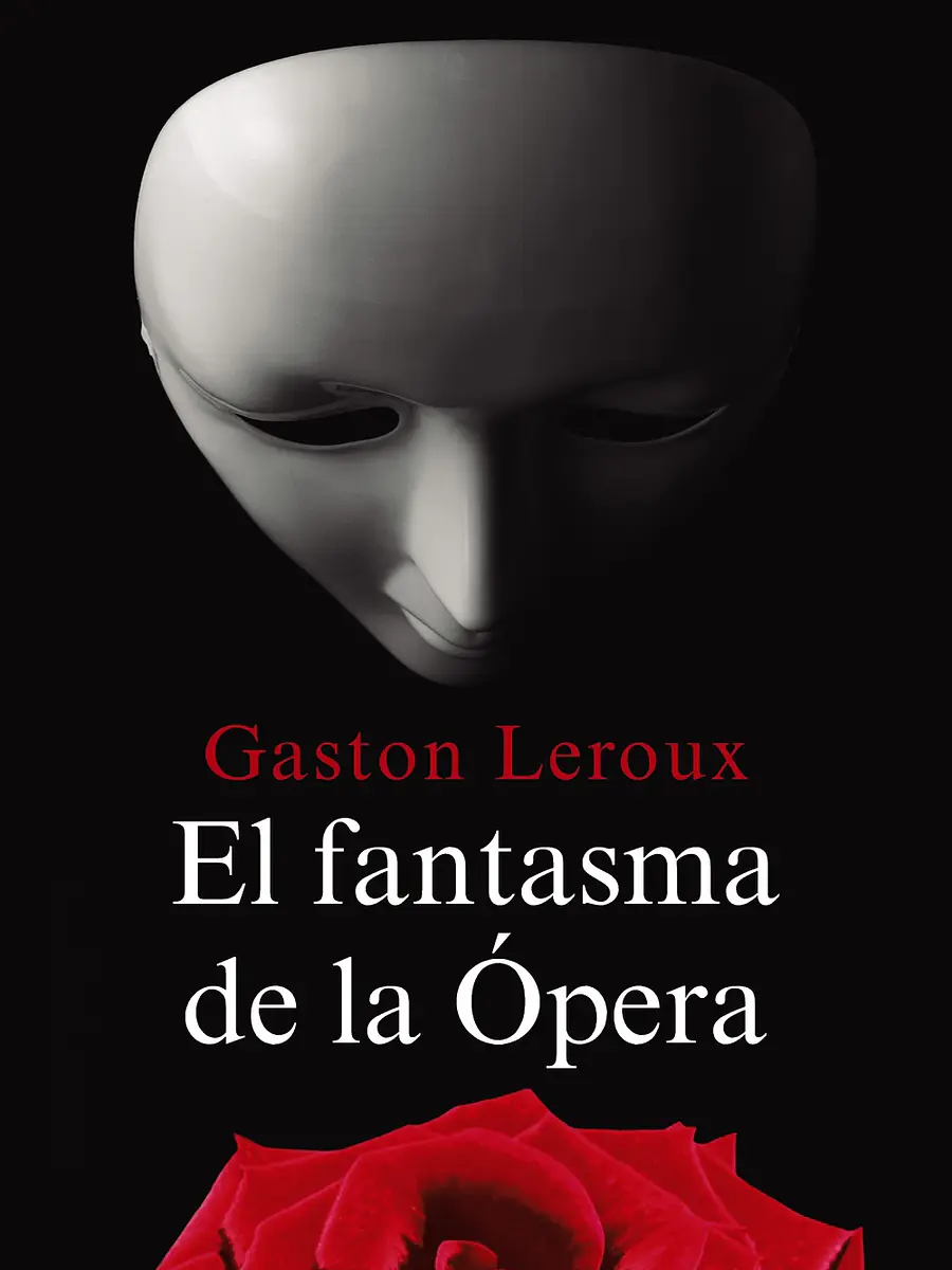 Gaston Leroux - El fantasma de la Ópera