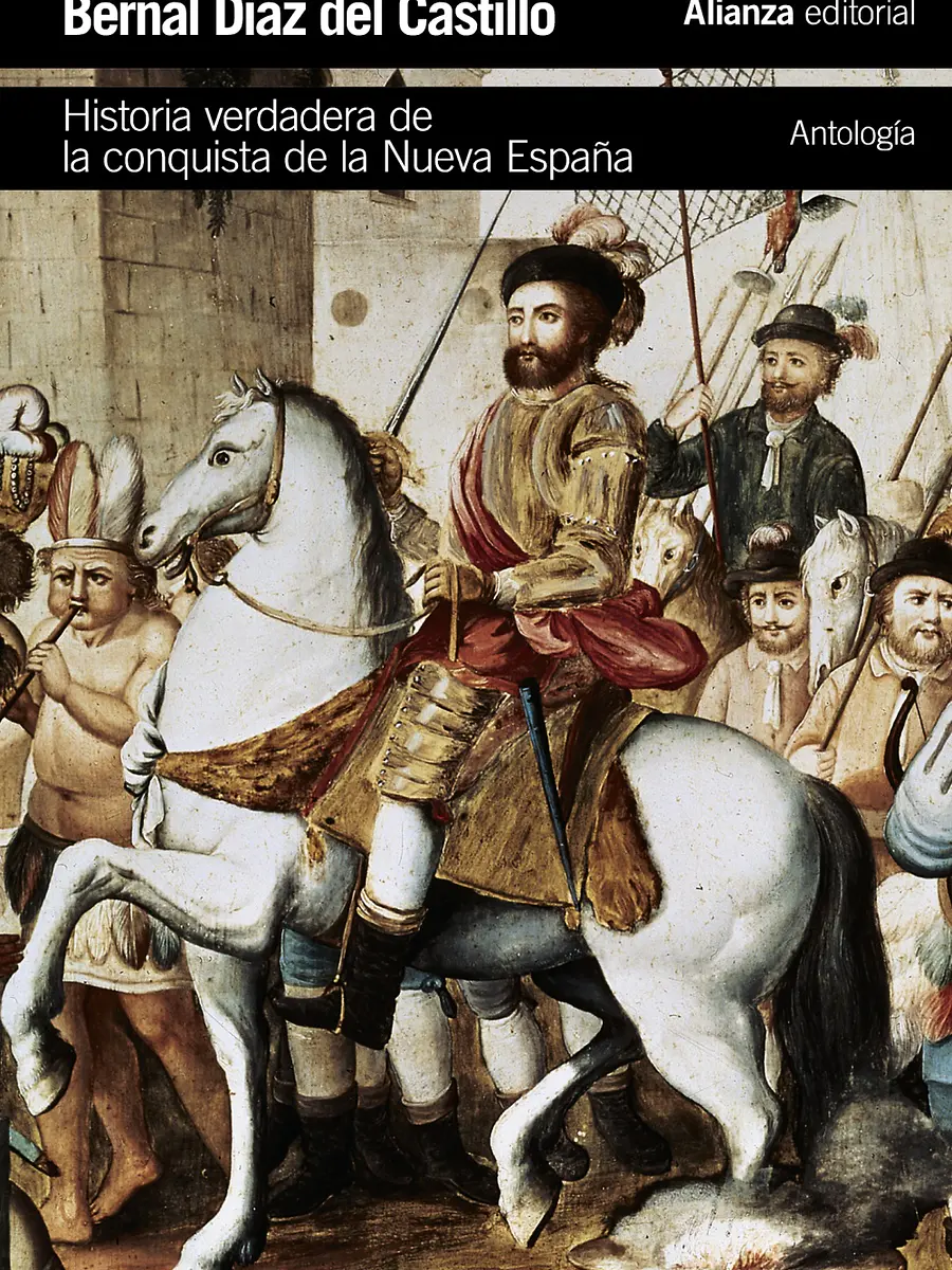 Bernal Díaz del Castillo - Historia verdadera de la conquista de la Nueva España [Antología]