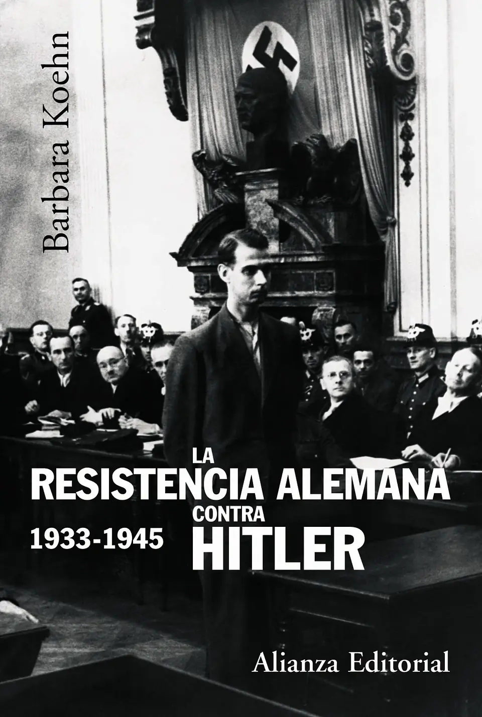 Barbara Kohen - La resistencia alemana contra Hitler,  1933-1945 1