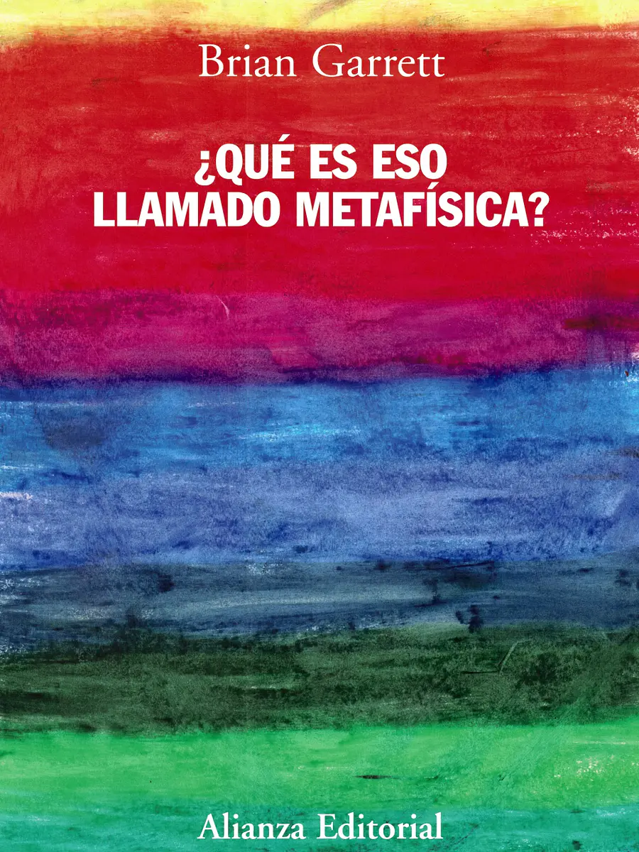 Brian Garrett - ¿Qué es eso llamado metafísica?