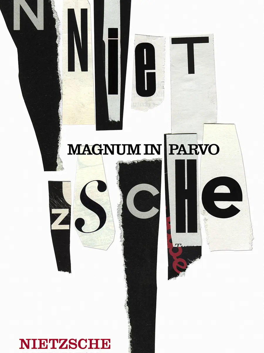 Friedrich Nietzsche - Magnum in parvo