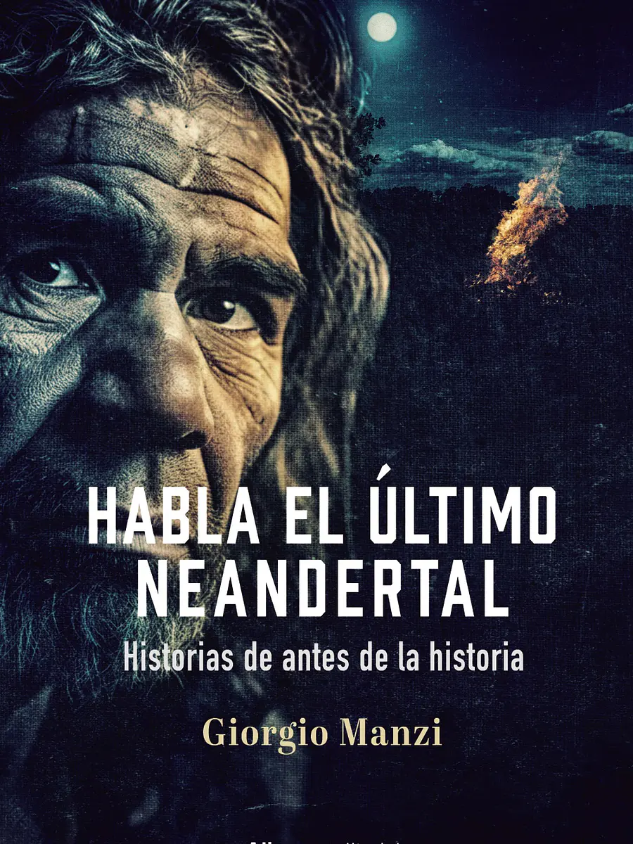 Giorgio Manzi - Habla el último neandertal