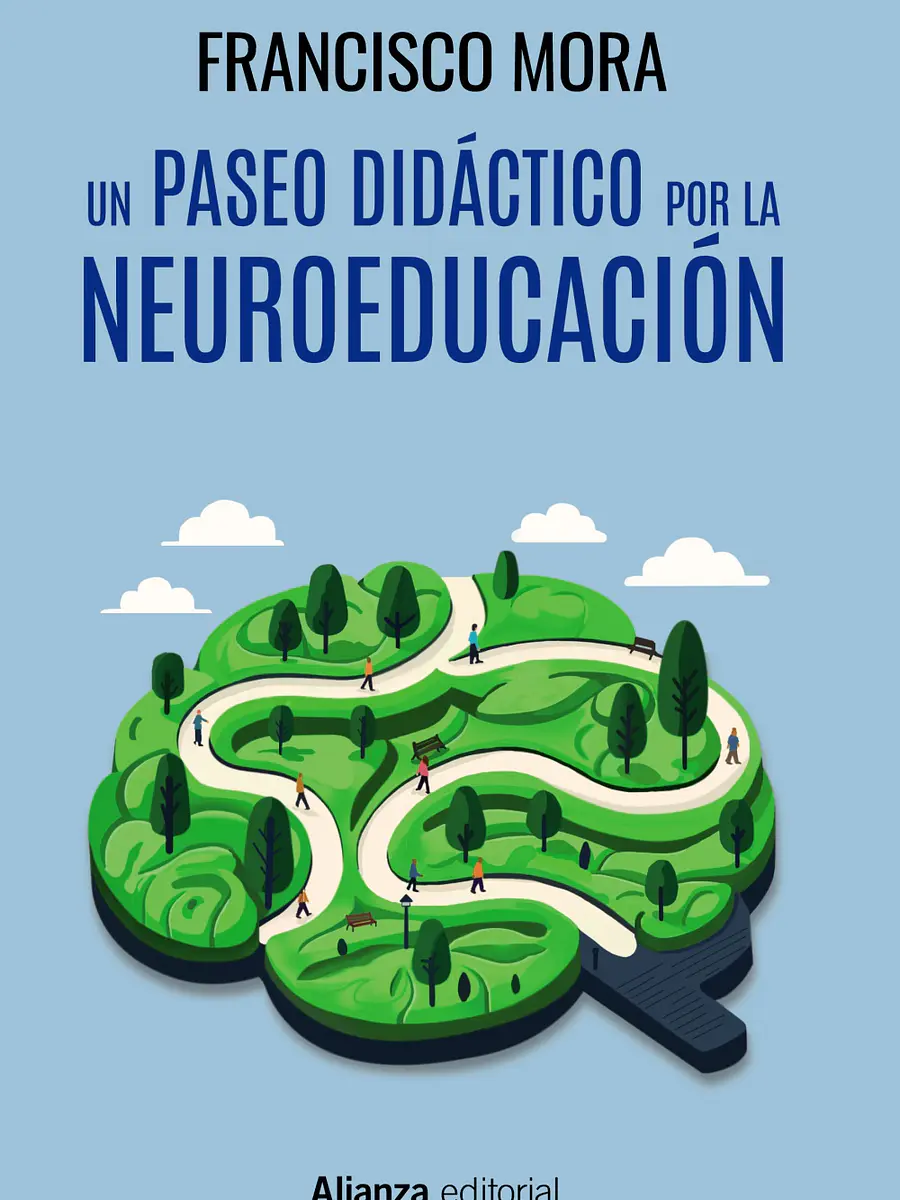 Francisco Mora - Un paseo didáctico por la neuroeducación