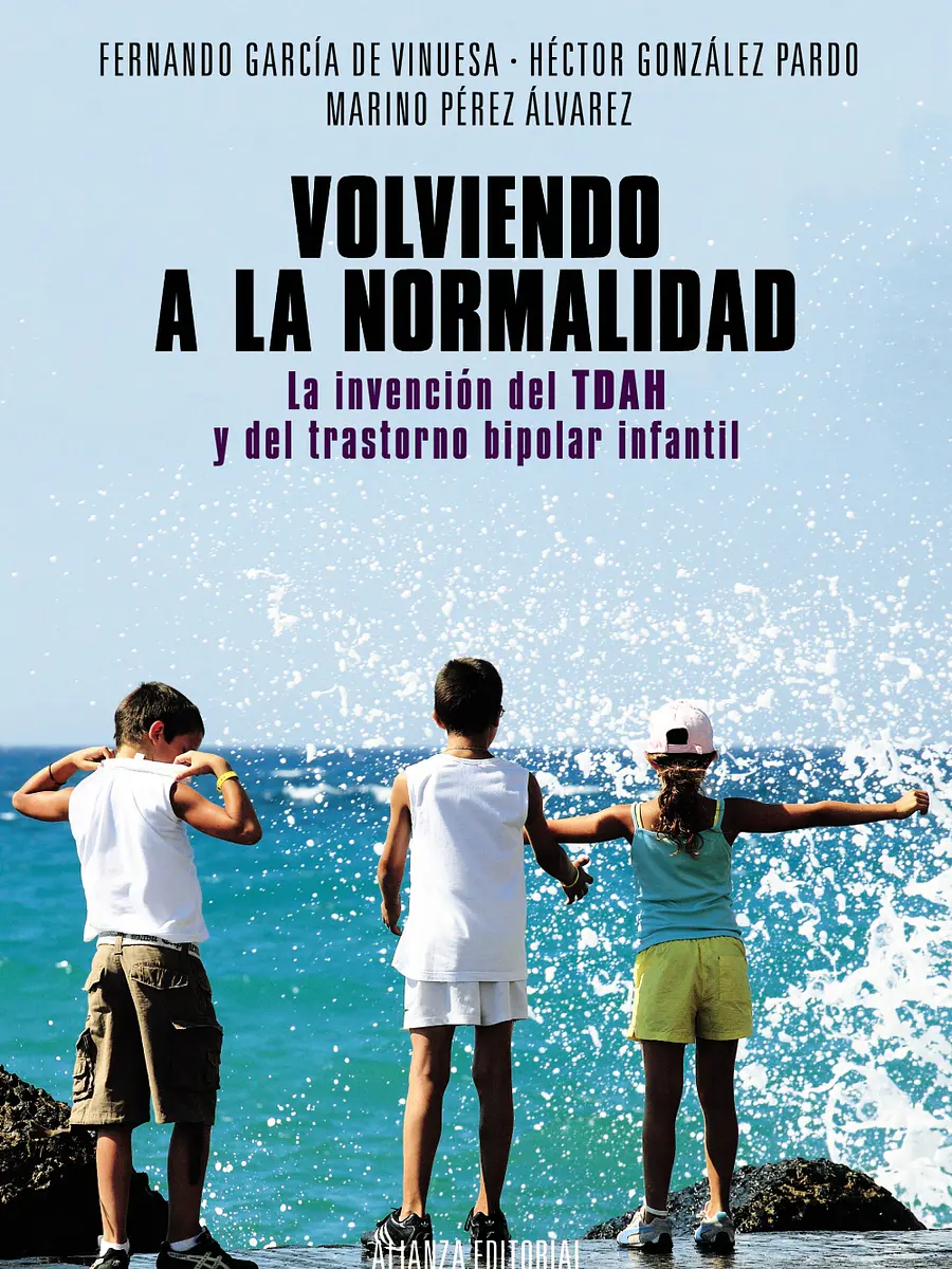 Fernando García de Vinuesa - Volviendo a la normalidad. La invención del TDAH y del trastorno bipolar infantil