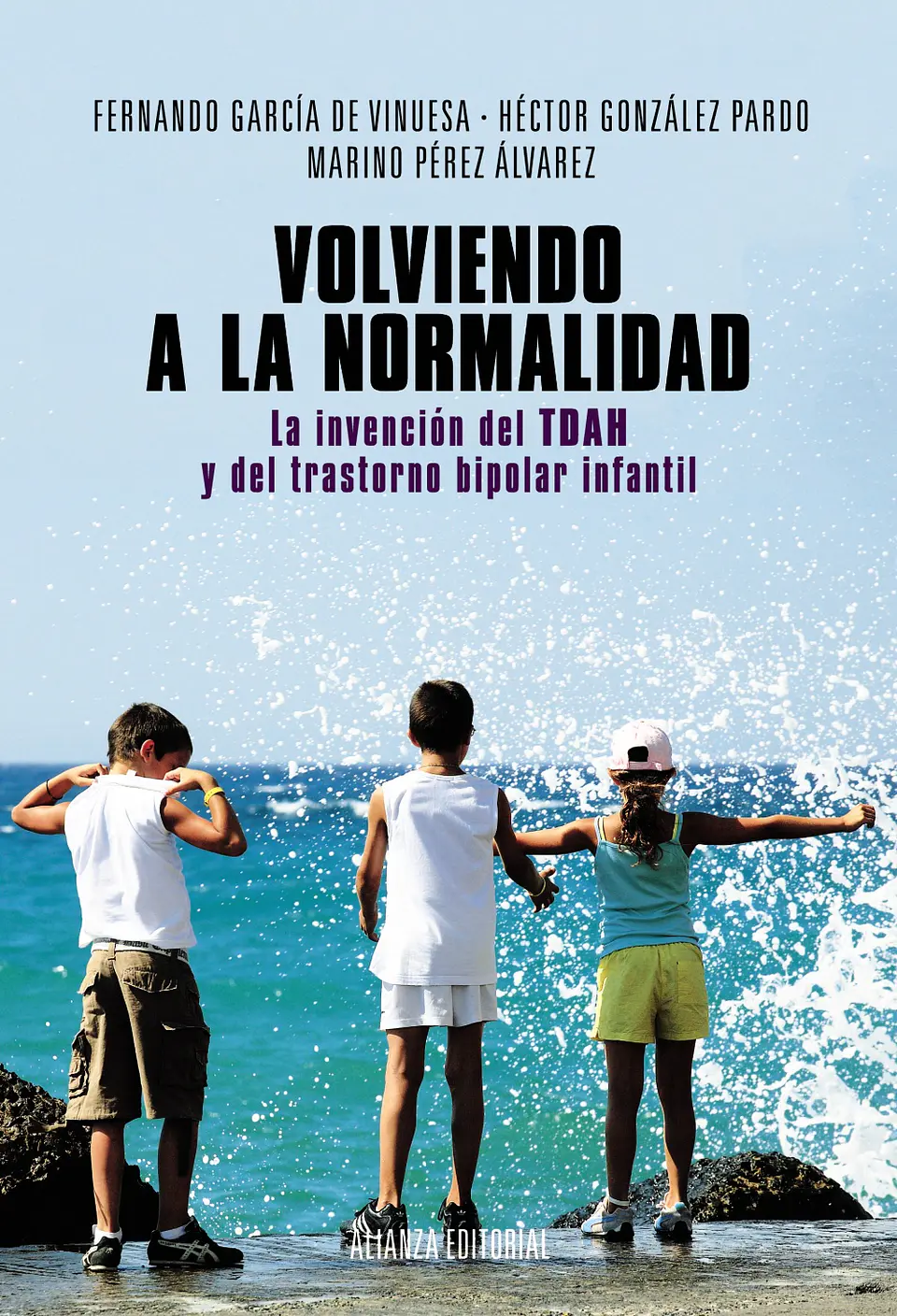 Fernando García de Vinuesa - Volviendo a la normalidad. La invención del TDAH y del trastorno bipolar infantil 1