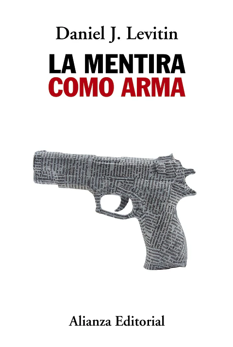 Daniel J. Levitin - La mentira como arma