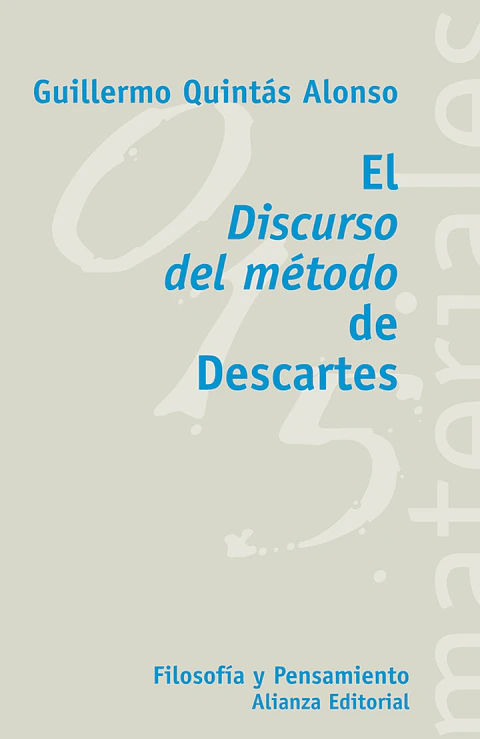 Guillermo Quintás Alonso - El Discurso del método de Descartes