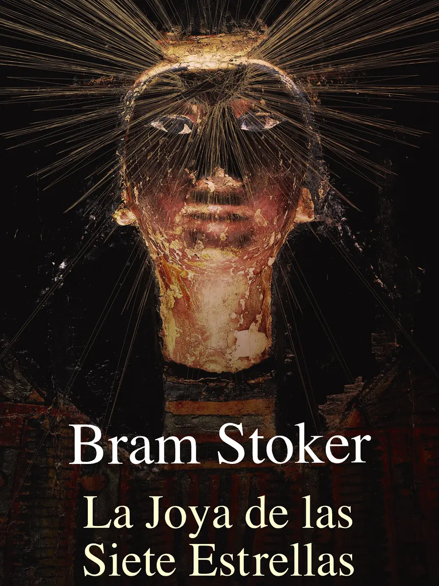Bram Stoker - La Joya de las Siete Estrellas
