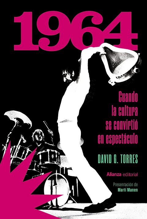 David G. Torres - 1964. Cuando la cultura se convirtió en espectáculo
