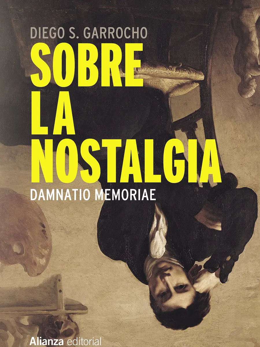 Diego Garrocho - Sobre la nostalgia