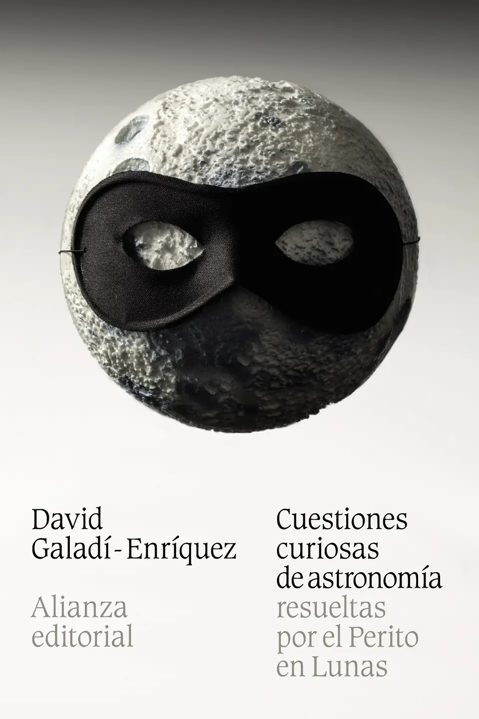 David Galadí-Enríquez - Cuestiones curiosas de astronomía resueltas por el Perito en Lunas 1