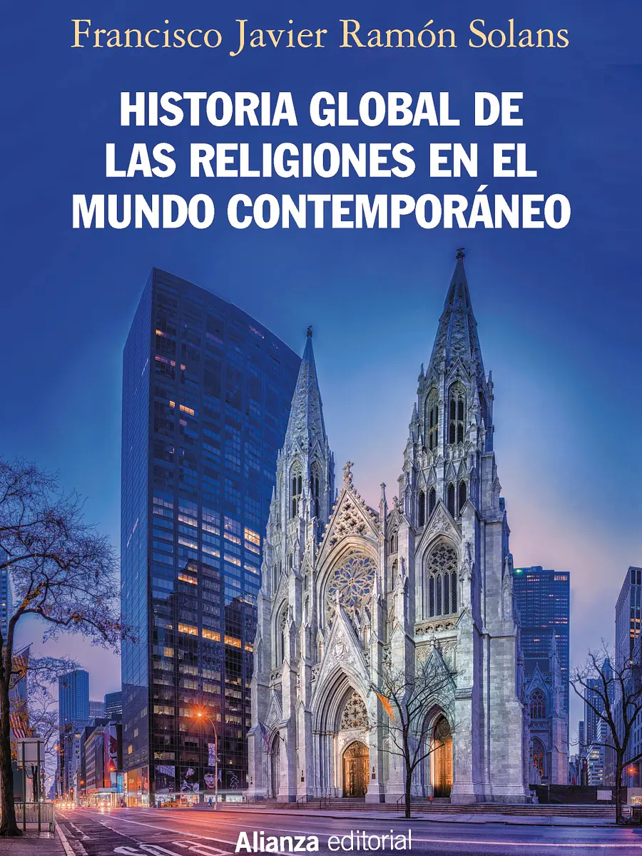 Francisco Javier Ramón Solans - Historia global de las religiones en el mundo contemporáneo